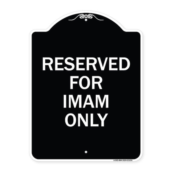 Signmission Reserved for Imam Only Heavy-Gauge Aluminum Architectural Sign, 24" x 18", BW-1824-23196 A-DES-BW-1824-23196 - main
